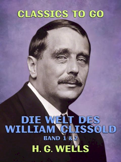 Die Welt des William Clissold Band 1 & 2(Kobo/電子書)