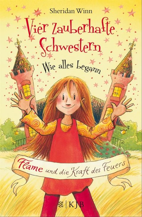 Vier zauberhafte Schwestern – Wie alles begann: Flame und die Kraft des Feuers(Kobo/電子書)