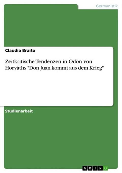 Zeitkritische Tendenzen in &Ouml;d&ouml;n von Horv&aacute;ths 'Don Juan kommt aus dem Krieg'(Kobo/電子書)