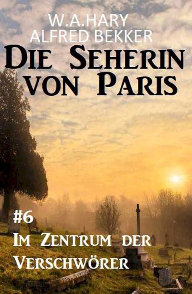  Im Zentrum der Verschwörer: Die Seherin von Paris 6(Kobo/電子書)