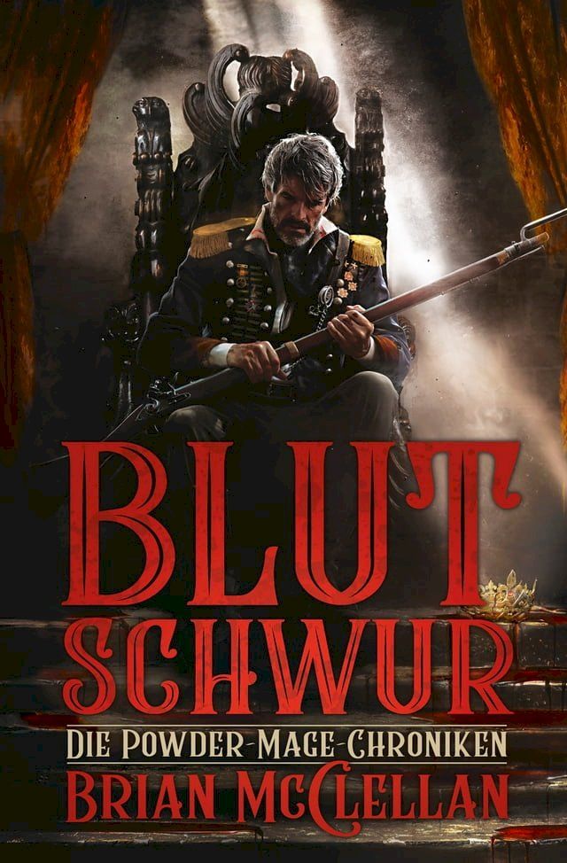  Die Powder-Mage-Chroniken 1: Blutschwur(Kobo/電子書)