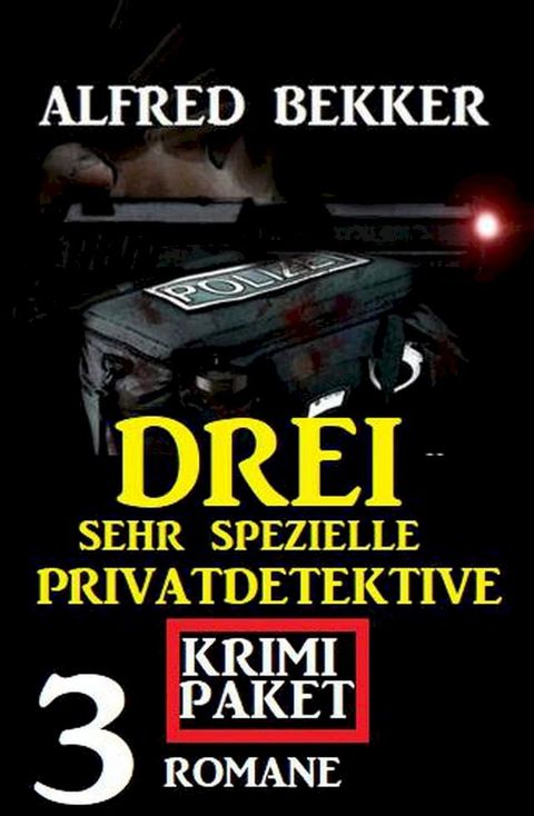 Drei sehr spezielle Privatdetektive: Krimi Paket 3 Romane(Kobo/電子書)