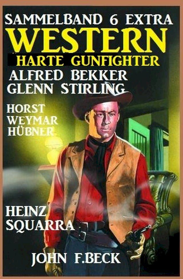  Harte Gunfighter: 6 Extra Western(Kobo/電子書)