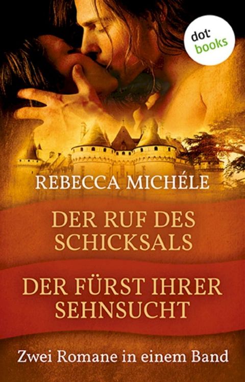 Der Ruf des Schicksals & Der F&uuml;rst ihrer Sehnsucht(Kobo/電子書)