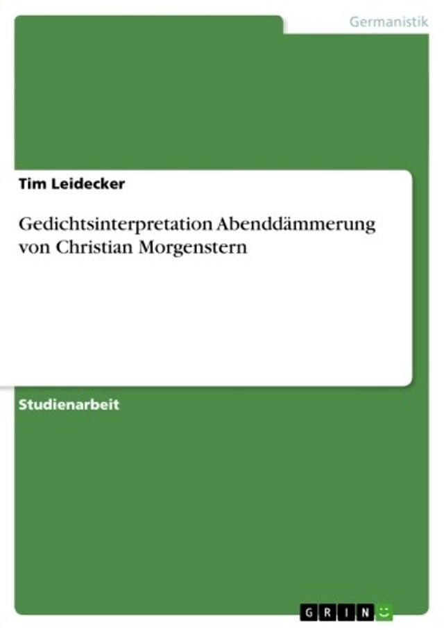  Gedichtsinterpretation Abendd&auml;mmerung von Christian Morgenstern(Kobo/電子書)