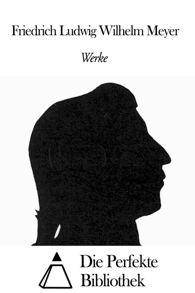  Werke von Friedrich Ludwig Wilhelm Meyer(Kobo/電子書)