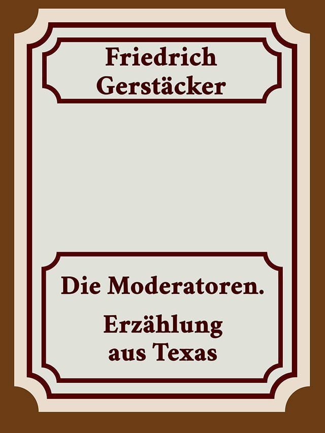  Die Moderatoren. Erzählung aus Texas.(Kobo/電子書)