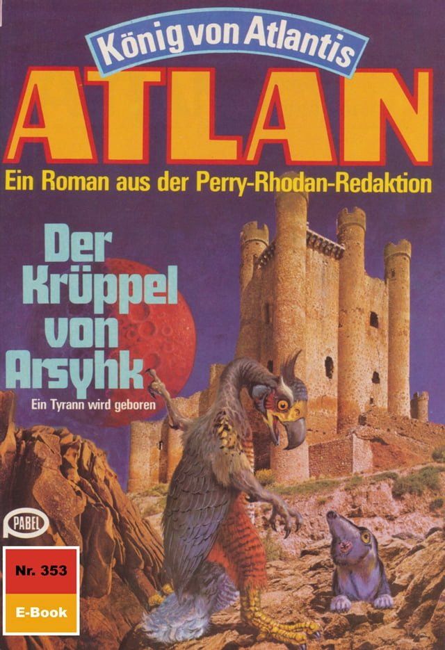  Atlan 353: Der Krüppel von Arsyhk(Kobo/電子書)