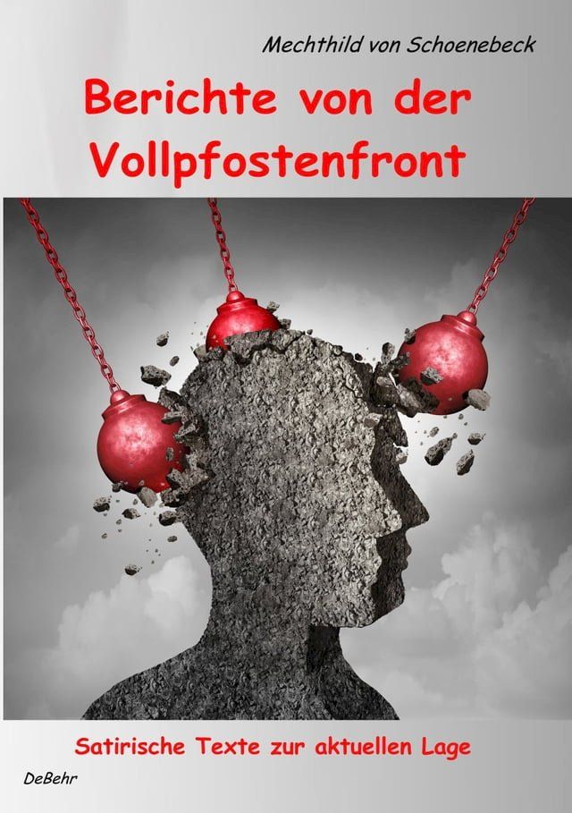  Berichte von der Vollpfostenfront - Satirische Texte zur aktuellen Lage(Kobo/電子書)