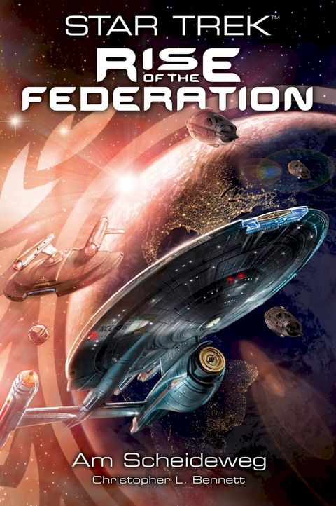 Star Trek - Rise of the Federation 1: Am Scheideweg(Kobo/電子書)