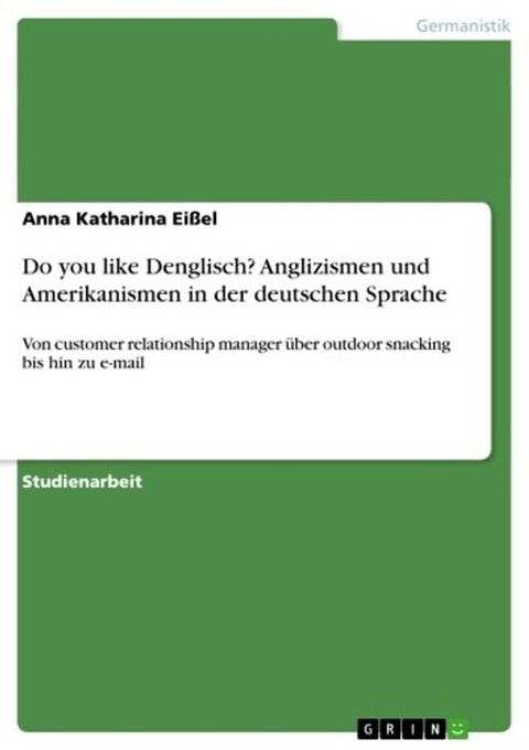 Do you like Denglisch? Anglizismen und Amerikanismen in der deutschen Sprache(Kobo/電子書)