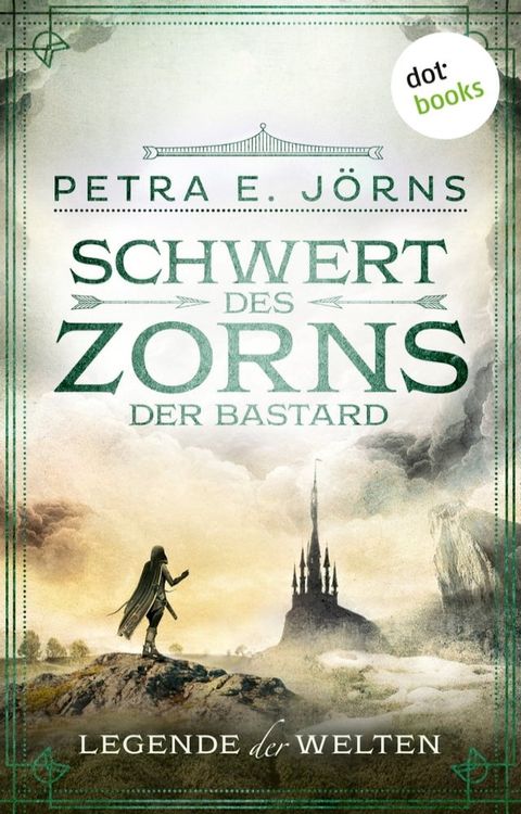 Legende der Welten - Band 2: Schwert des Zorns - Der Bastard(Kobo/電子書)