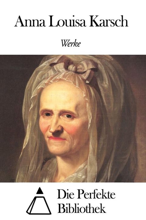 Werke von Anna Louisa Karsch(Kobo/電子書)