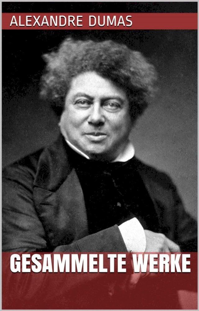  Alexandre Dumas - Gesammelte Werke(Kobo/電子書)