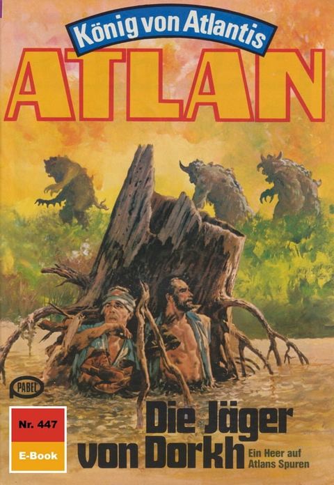 Atlan 447: Die J&auml;ger von Dorkh(Kobo/電子書)