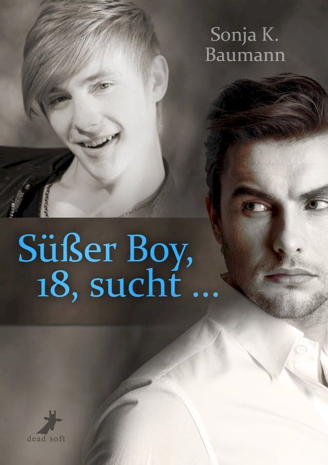  Süßer Boy, 18, sucht ...(Kobo/電子書)