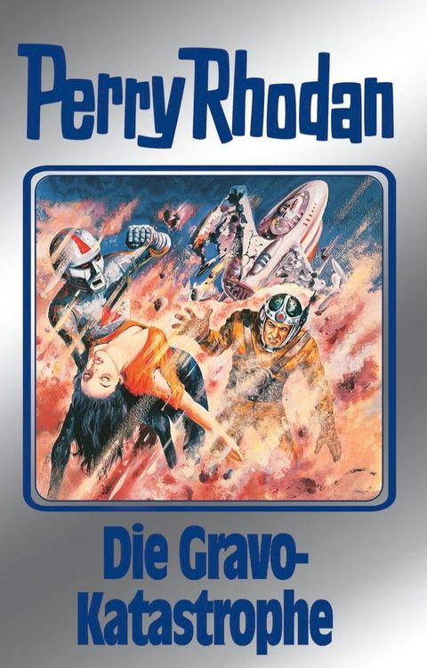 Perry Rhodan 96: Die Gravo-Katastrophe (Silberband)(Kobo/電子書)