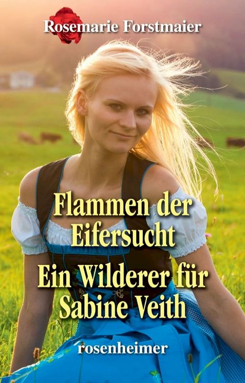 Flammen der Eifersucht / Ein Wilderer für Sabine Veith(Kobo/電子書)