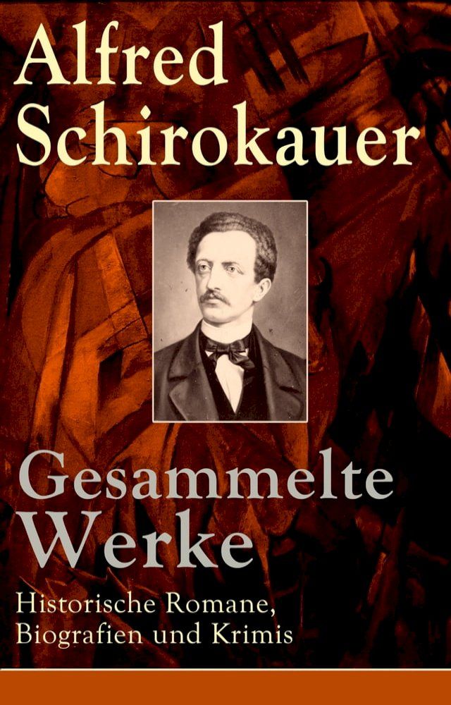  Gesammelte Werke: Historische Romane, Biografien und Krimis(Kobo/電子書)