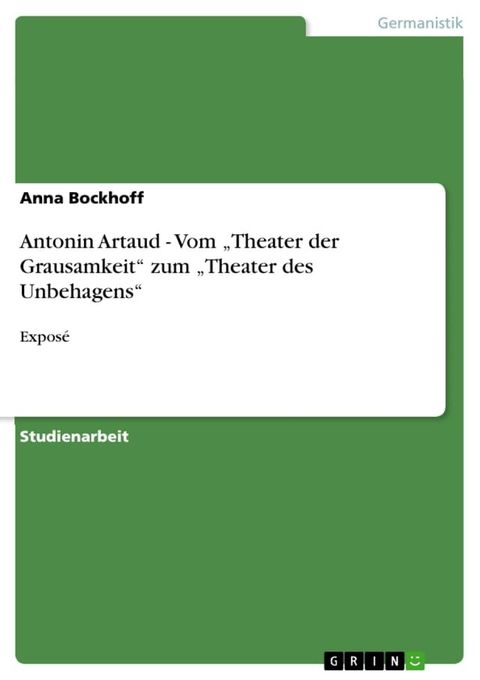 Antonin Artaud - Vom 'Theater der Grausamkeit' zum 'Theater des Unbehagens'(Kobo/電子書)