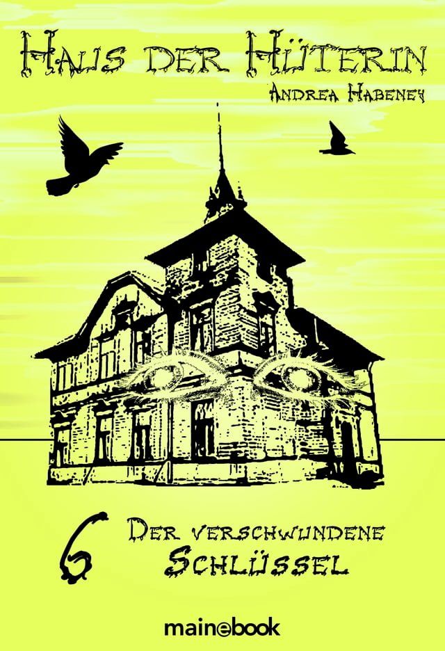  Haus der H&uuml;terin: Band 6 - Der verschwundene Schl&uuml;ssel(Kobo/電子書)