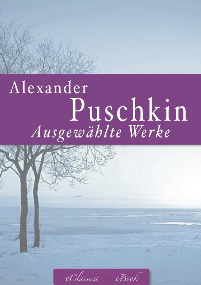  Alexander Puschkin: Ausgew&auml;hlte Werke(Kobo/電子書)