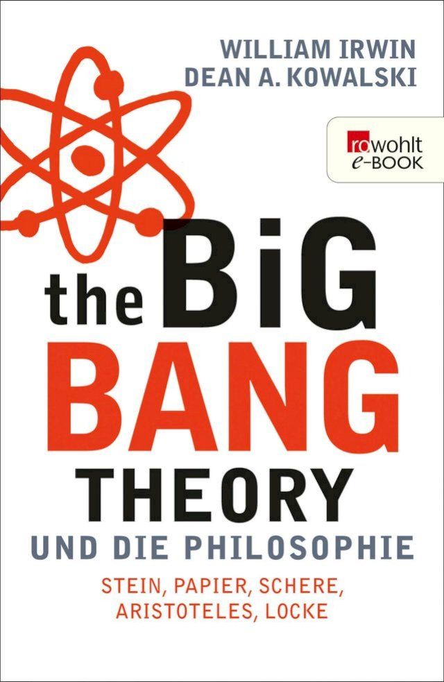  The Big Bang Theory und die Philosophie(Kobo/電子書)