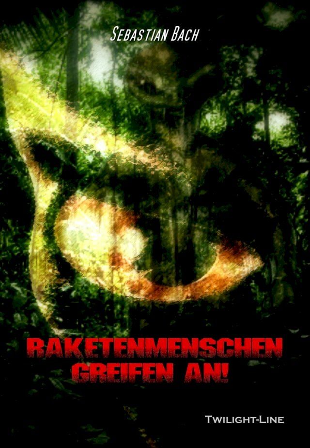  Raketenmenschen greifen an!(Kobo/電子書)