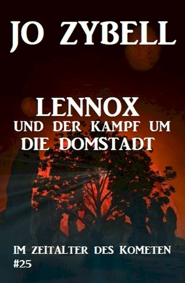  Das Zeitalter des Kometen #25: Lennox und der Kampf um die Domstadt(Kobo/電子書)