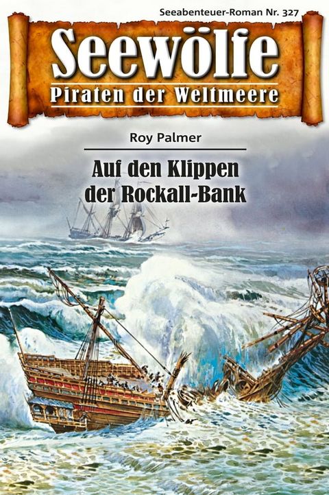 Seew&ouml;lfe - Piraten der Weltmeere 327(Kobo/電子書)