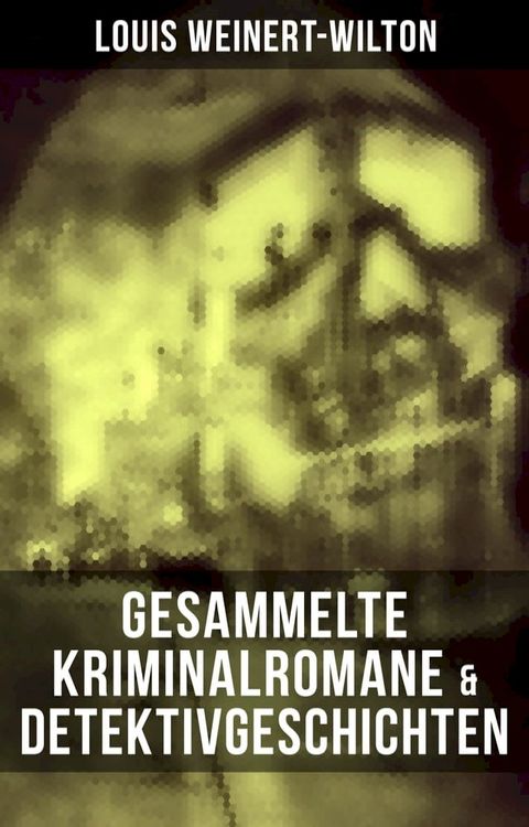 Gesammelte Kriminalromane & Detektivgeschichten(Kobo/電子書)