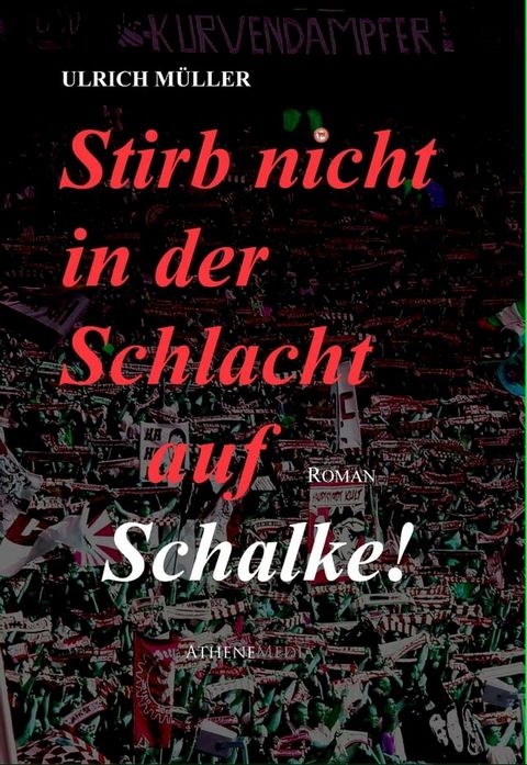 Stirb nicht in der Schlacht auf Schalke!(Kobo/電子書)