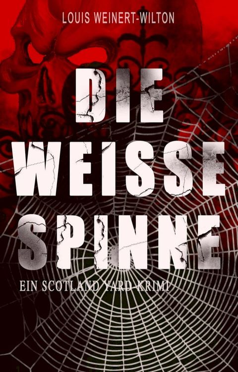 Die weisse Spinne (Ein Scotland Yard-Krimi)(Kobo/電子書)