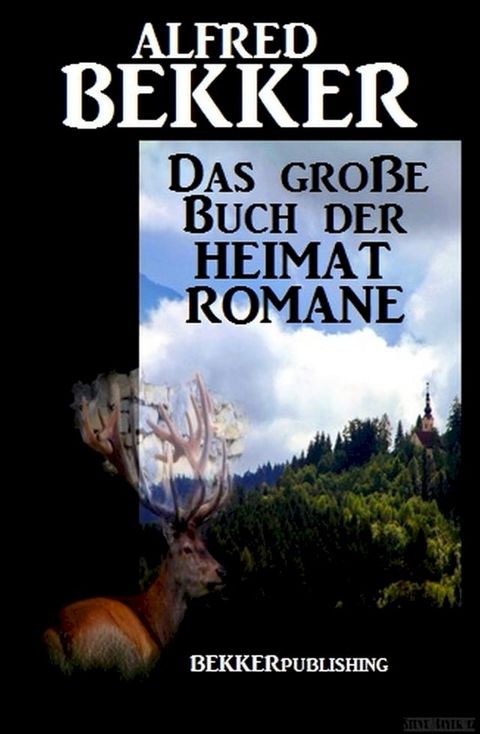 Das gro&szlig;e Buch der Heimat Romane(Kobo/電子書)