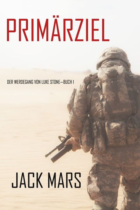 Primärziel: Der Werdegang von Luke Stone—Buch #1 (ein Action Thriller)(Kobo/電子書)