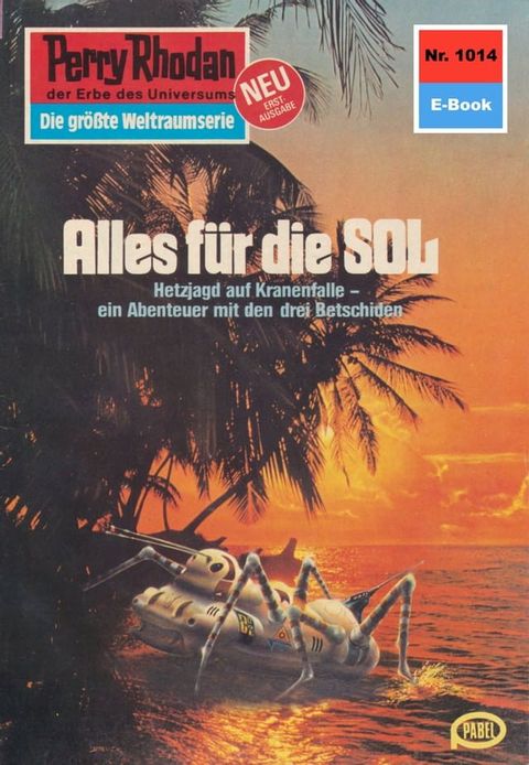 Perry Rhodan 1014: Alles f&uuml;r die SOL(Kobo/電子書)