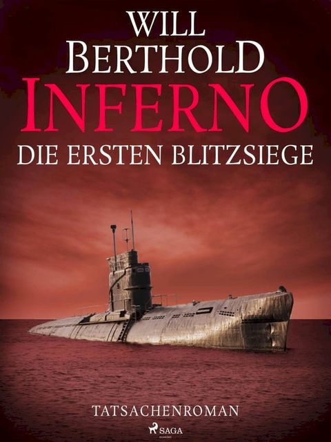 Inferno. Die ersten Blitzsiege - Tatsachenroman(Kobo/電子書)