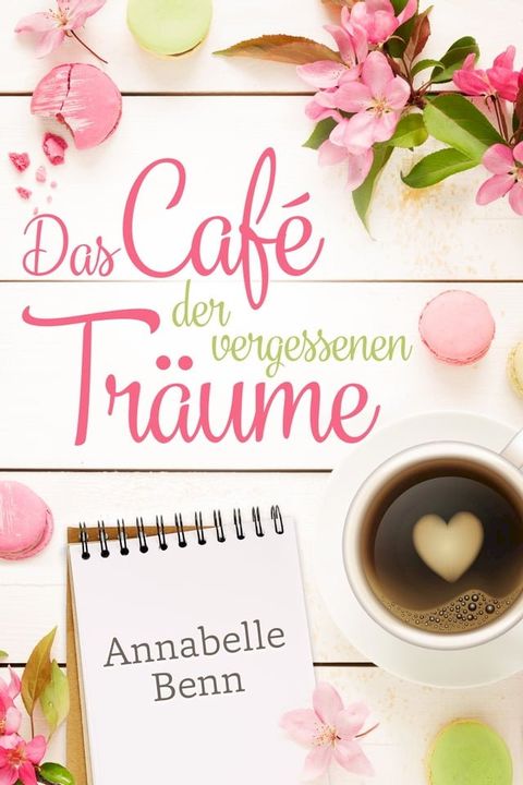 Das Caf&eacute; der vergessenen Tr&auml;ume(Kobo/電子書)