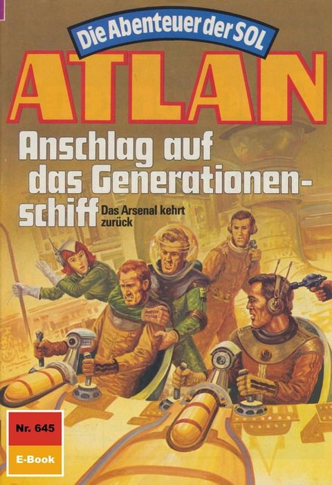 Atlan 645: Anschlag auf das Generationenschiff(Kobo/電子書)