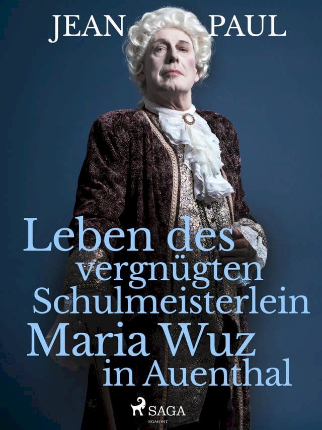  Leben des vergnügten Schulmeisterlein Maria Wuz in Auenthal(Kobo/電子書)