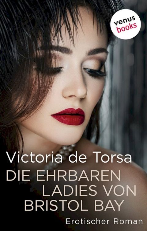 Die ehrbaren Ladies von Bristol Bay(Kobo/電子書)