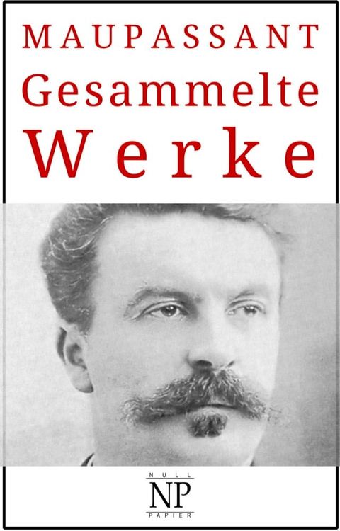 Guy de Maupassant – Gesammelte Werke(Kobo/電子書)