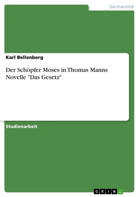 Der Sch&ouml;pfer Moses in Thomas Manns Novelle 'Das Gesetz'(Kobo/電子書)