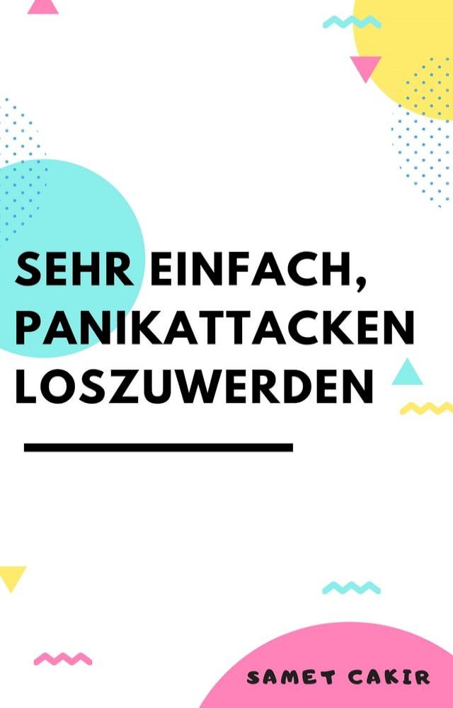  sehr einfach , Panikattacken , loszuwerden(Kobo/電子書)