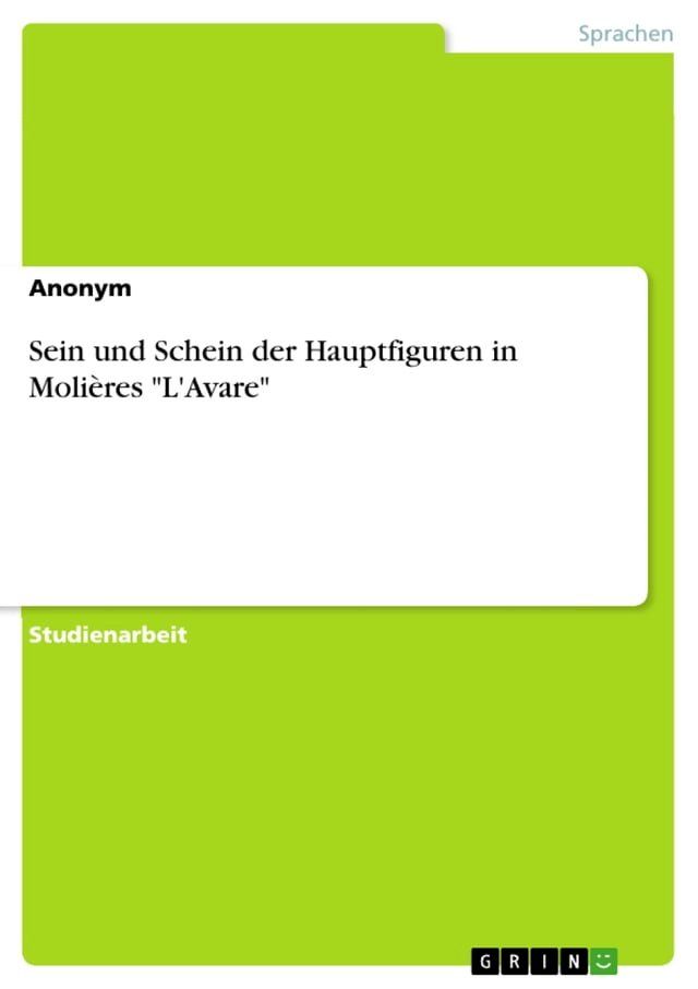  Sein und Schein der Hauptfiguren in Molières 'L'Avare'(Kobo/電子書)