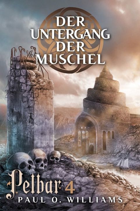 Pelbar-Zyklus (4 von 7): Der Untergang der Muschel(Kobo/電子書)