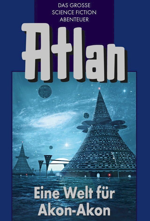  Atlan 36: Eine Welt f&uuml;r Akon-Akon (Blauband)(Kobo/電子書)