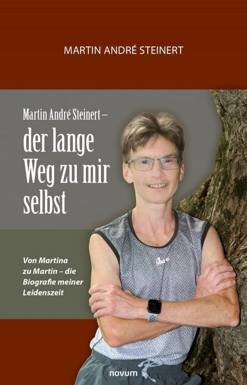 Martin Andr&eacute; Steinert – der lange Weg zu mir selbst(Kobo/電子書)