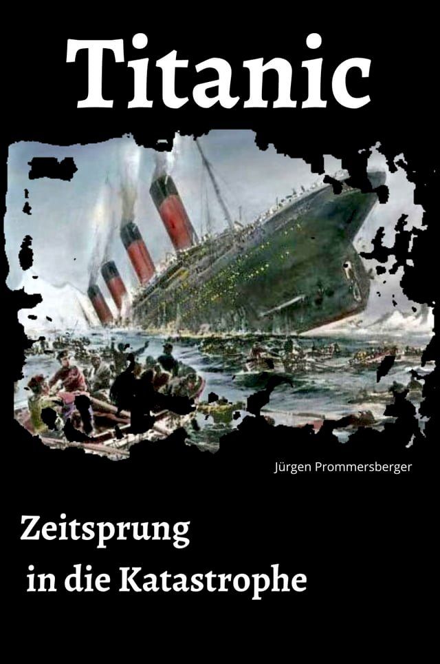  Titanic - Zeitsprung in die Katastrophe(Kobo/電子書)