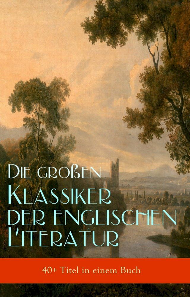  Die großen Klassiker der englischen Literatur (40+ Titel in einem Buch)(Kobo/電子書)